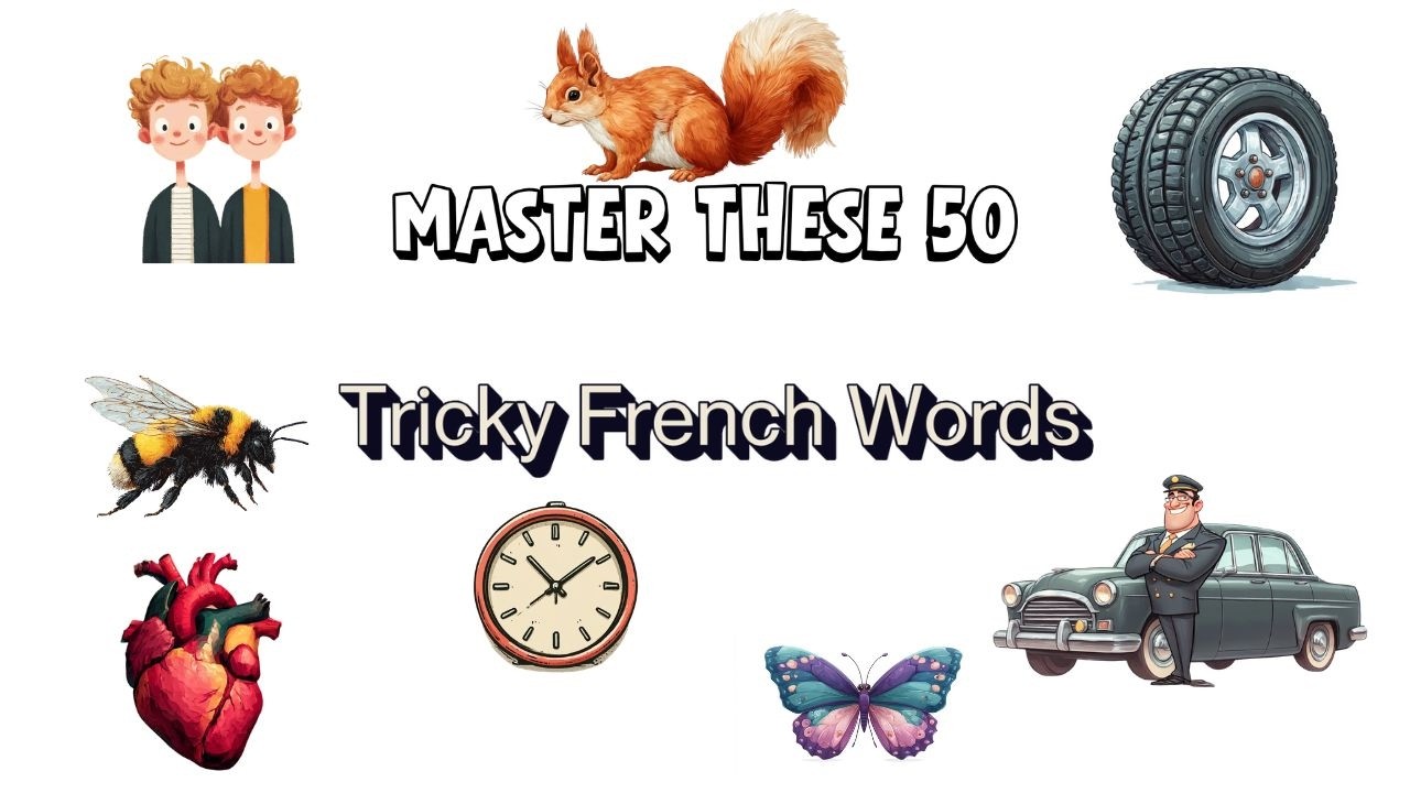 Master These 50 Tricky French Words