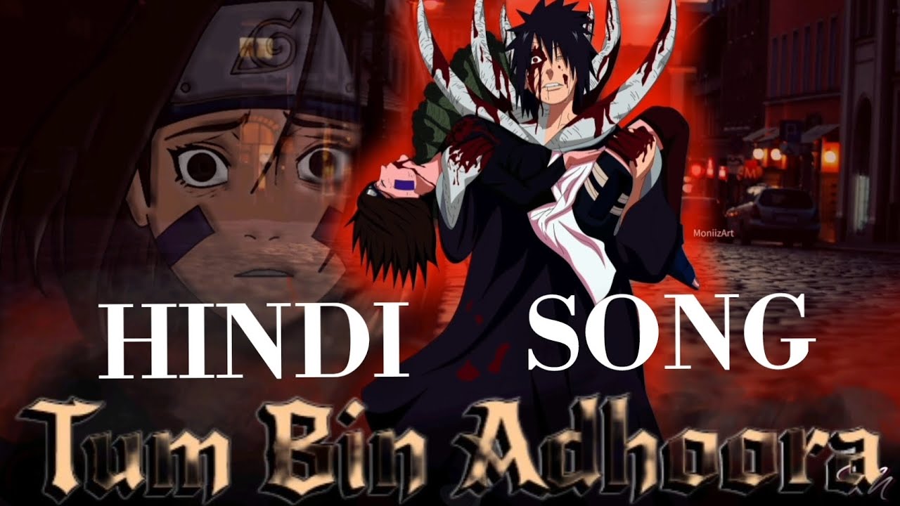 Tum bin Adhoora| Obito Hindi song |Naruto Shippuden| Hindi anime rap|