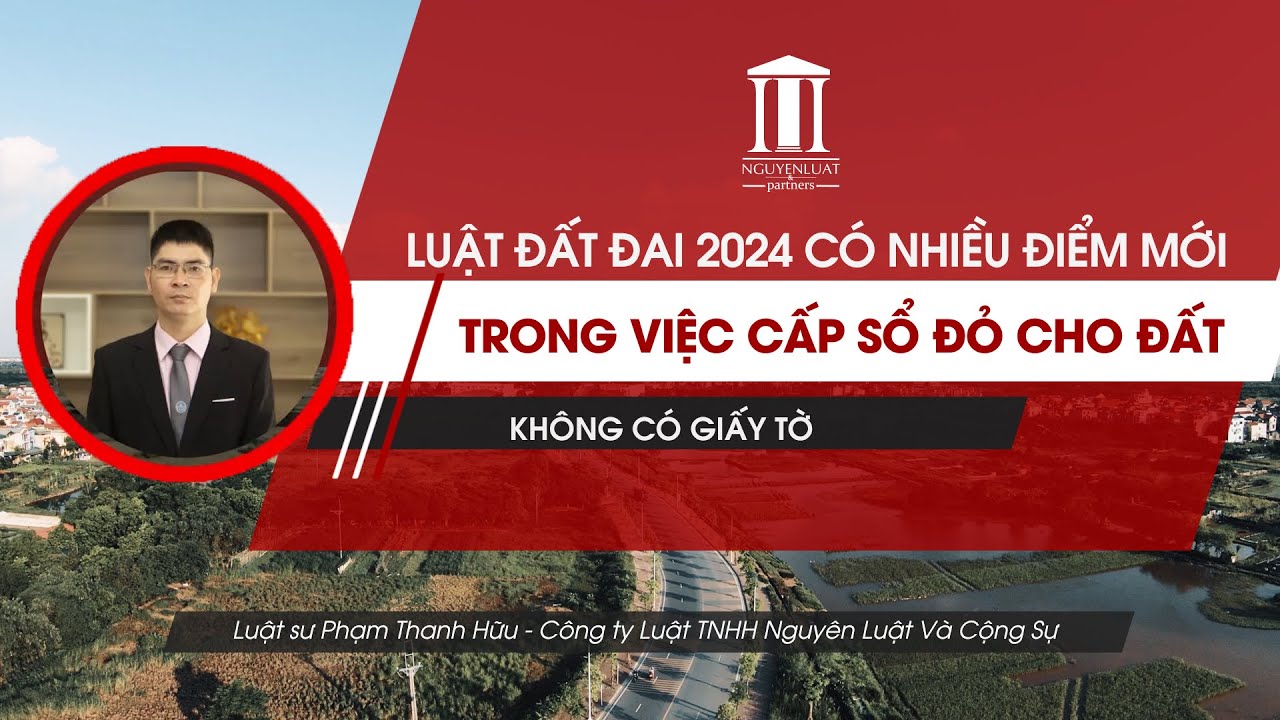 Sử dụng đất không có giấy tờ có được cấp sổ hay không? Tư vấn của Luật sư Phạm Thanh Hữu