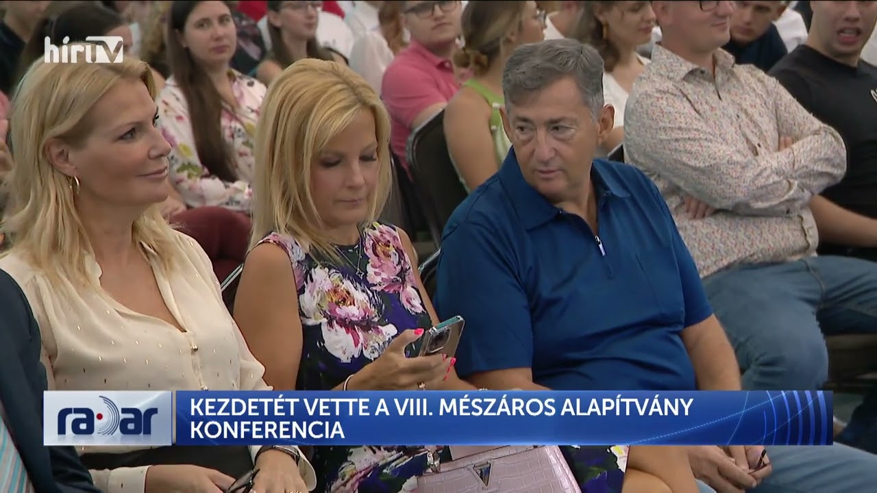 Radar - Kezdetét vette a Mészáros Alapítvány VIII. konferenciája - HÍR TV