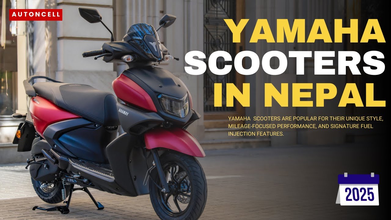 Yamaha Scootersहरुको नेपालमा मूल्य र विशेषताहरु | Yamaha Scooters Price in Nepal 2025