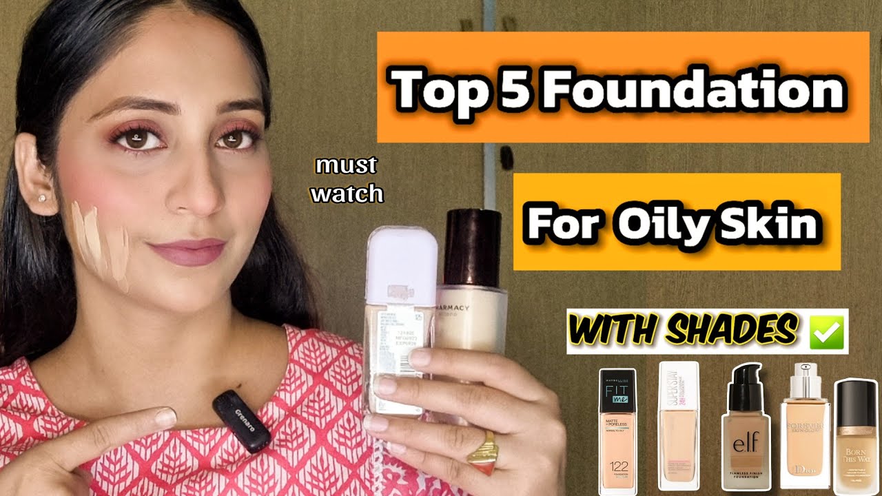 TOP 5 FOUNDATION FOR OILY SKIN | Best foundation for oily/combination skin -Summer Edition