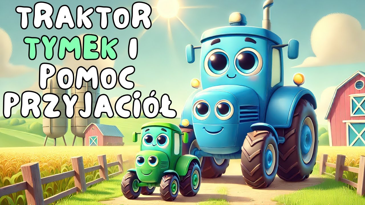 Traktor Tymek i Pomoc Przyjaci&oacute;ł 🚜- przygodowa bajka o emocjach