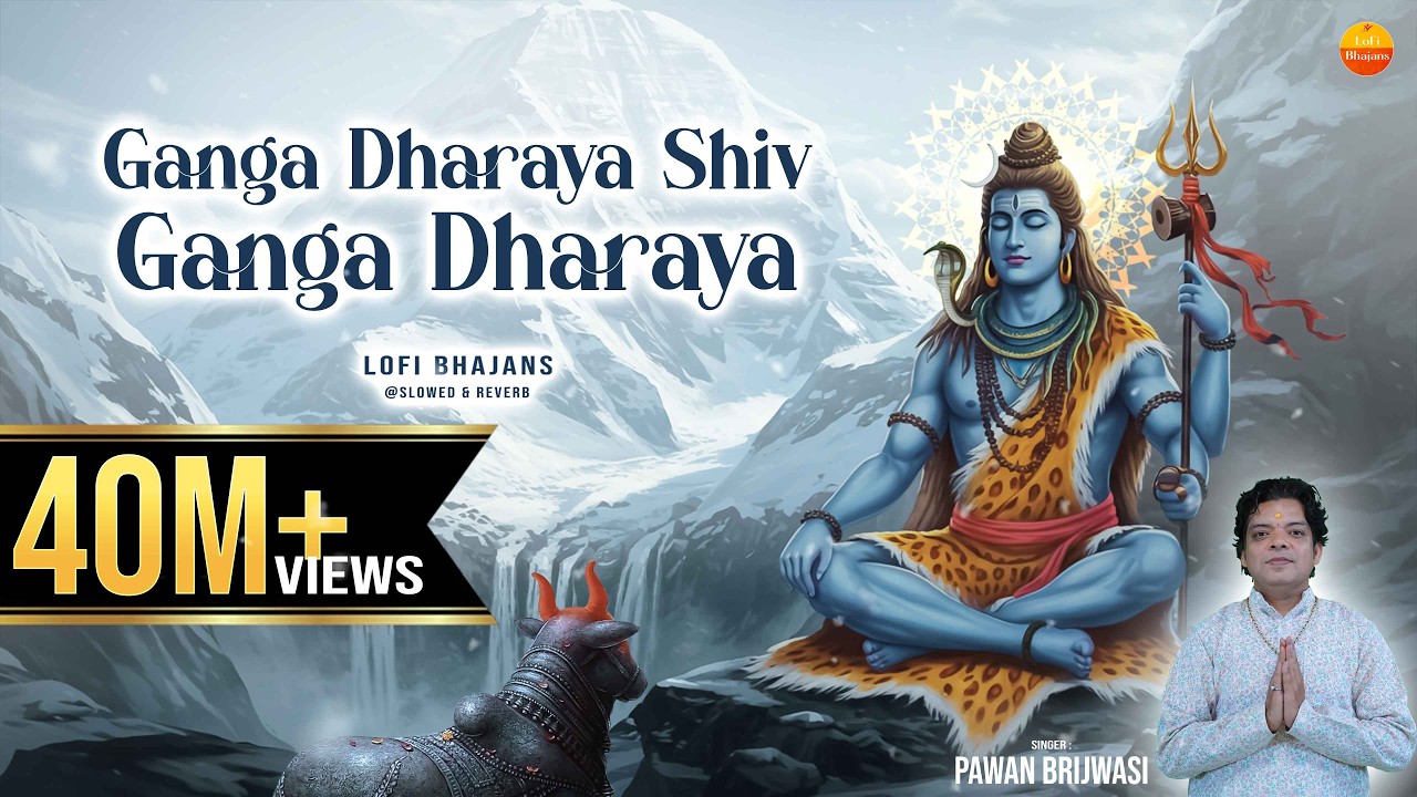 गंगा धराय शिव गंगा धराय - Lofi Version of Ganga Dharaye Shiv Ganga Dharaye - Om Namah Shivay