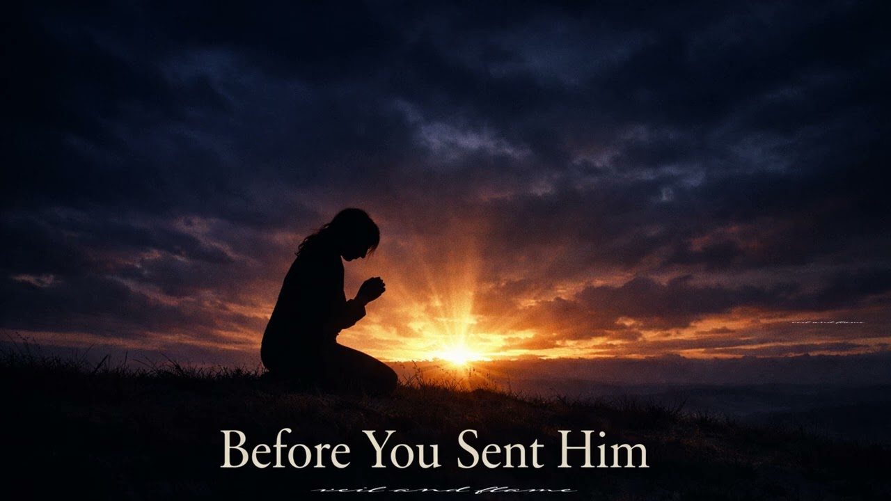 Before You Sent Him