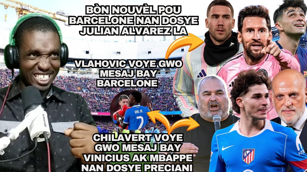 Bòn Nouvèl Pou Barcelone Nan Dosye Julian Alvarez| Mbappe Mourinho Ak Vinicius Gen Pwoblem| J. Tebas