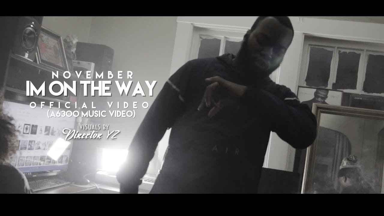 November | Im On The Way | Official Video | Shot By @DirectorYZ