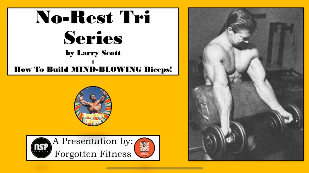 No-Rest Tri Series by Larry Scott: How to Build MIND-BLOWING Biceps!