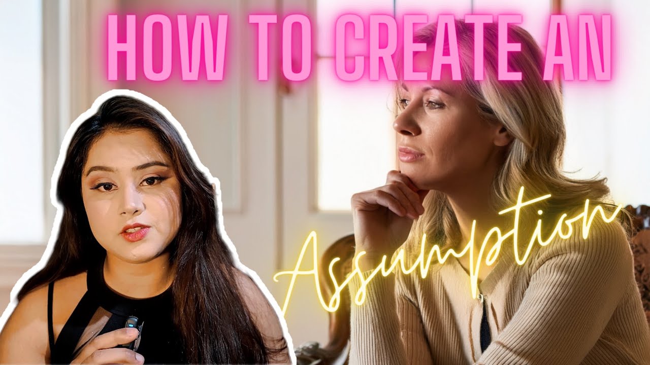 What Is An Assumption & How To Create One Properly To Manifest