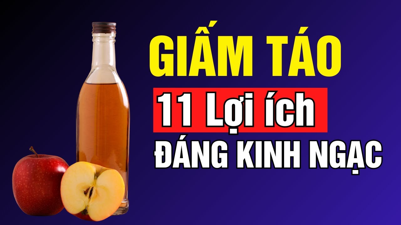 11 Lợi Ích Đáng Kinh Ngạc của Giấm Táo! Ước Gì Bạn Biết Sớm Hơn
