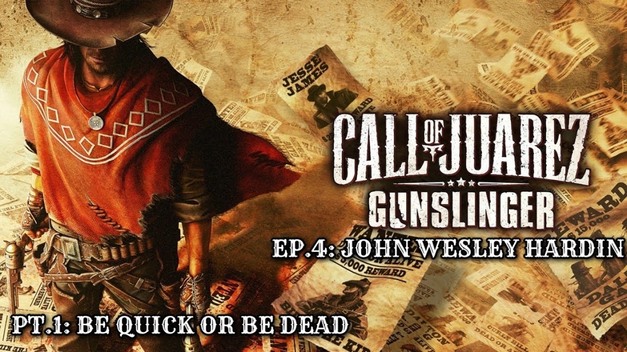Call of Juarez Gunslinger Ep.4: John Wesley Hardin Pt.1: Be Quick or Be Dead