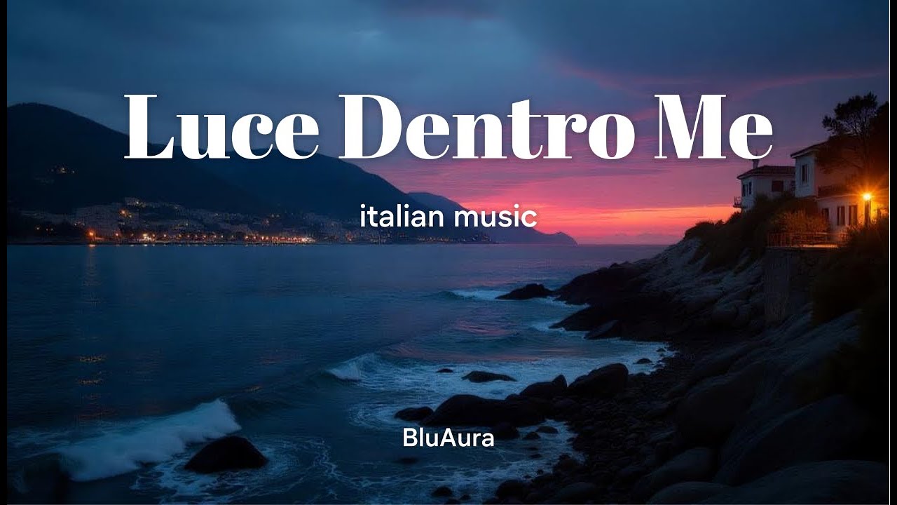 Luce Dentro Me – Emotional Italian Pop Song