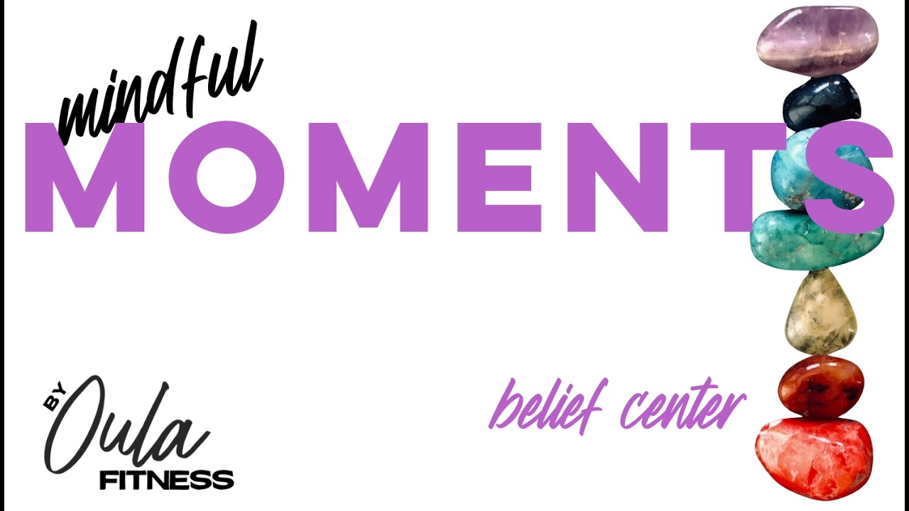 Mindful Moments with Oula Fitness | Belief Center Part 1