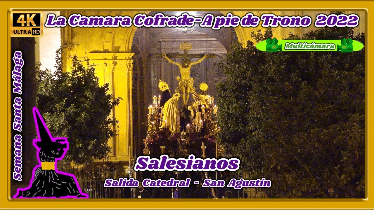 SALESIANOS MALAGA 2022. SALIDA CATEDRAL-SAN AGUSTÍN. SEMANA SANTA MALAGA 2022. 🎦MULTICAMARA 4K