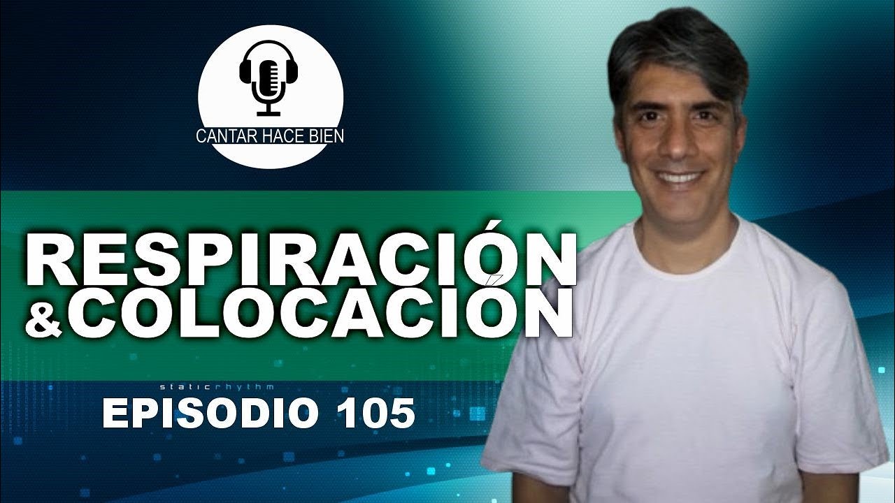 Ep. 105 - Colocación y respiración en el canto: mitos y verdades