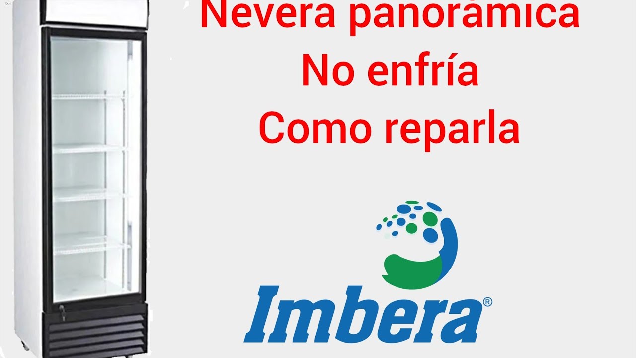 nevera panorámica no enfría como repararla