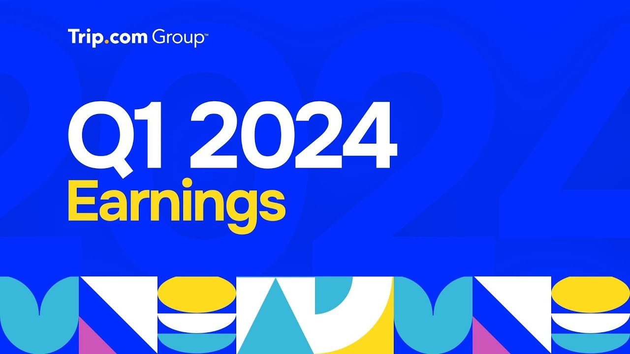 Trip.com Group 2024 Q1 Earnings