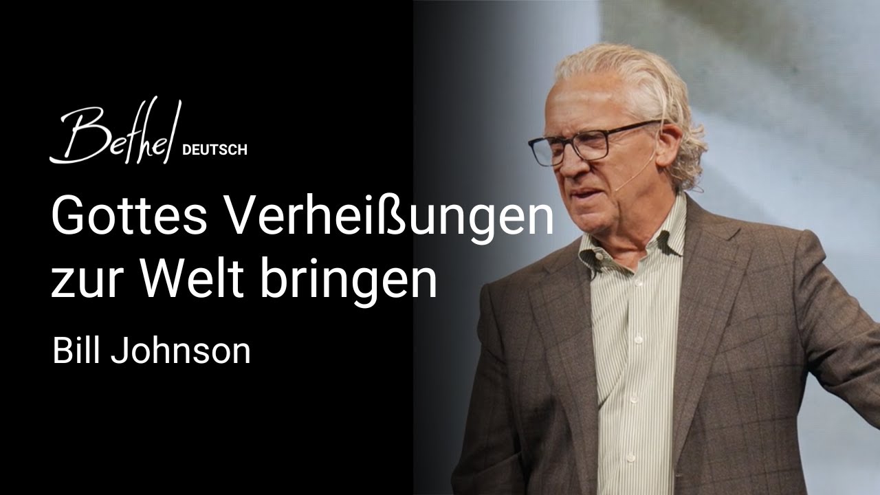 Gottes Verheißungen zur Welt bringen | Bill Johnson | 11. MAI 2025