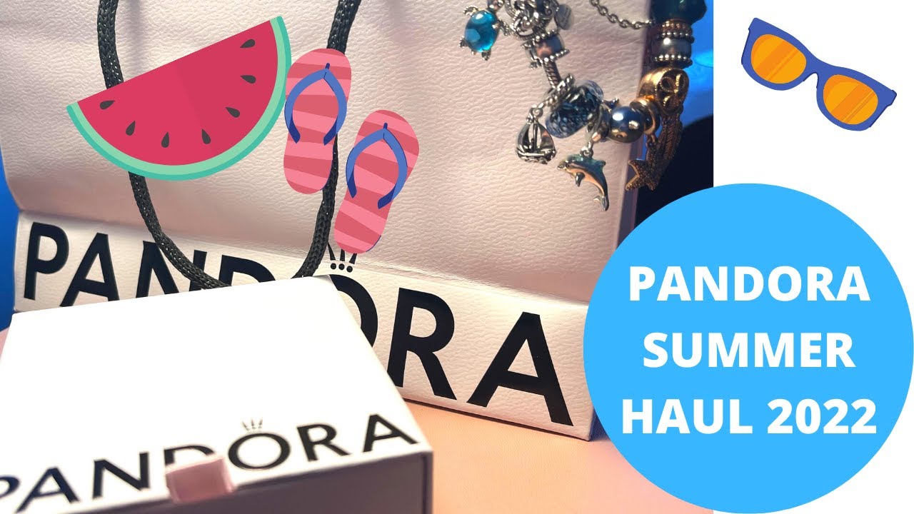 Summer 2022 Pandora unboxing + my newest finds ♥