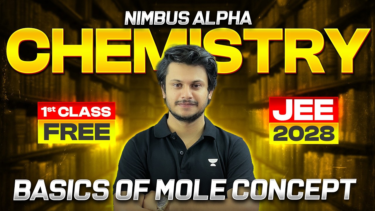 Nimbus Alpha Batch for Class 11 + JEE: Basics of Mole Concept | First Chemistry Class FREE |JEE 2028