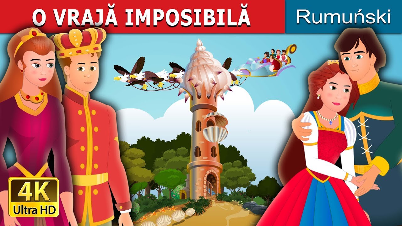 O VRAJĂ IMPOSIBILĂ | An Impossible Enchantment Story in Romana  | @RomanianFairyTales