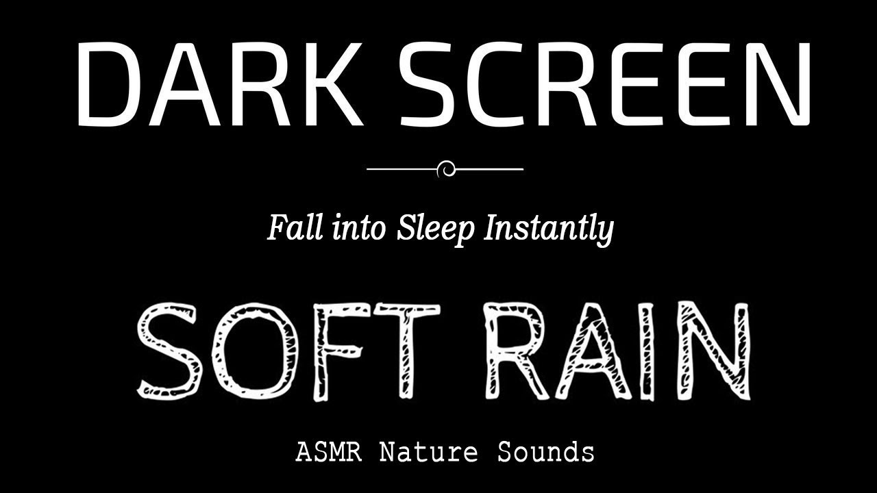 SOFT RAIN SOUNDS For Sleeping Black Screen | Fall into Sleep Instantly | Dark Screen Nature Sounds