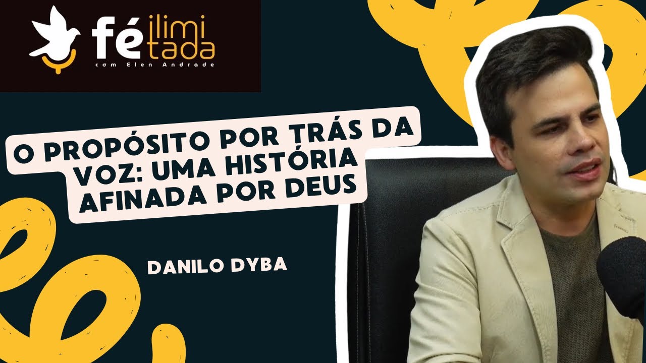 DANILO DYBA - Fé Ilimitada | Podcast #029