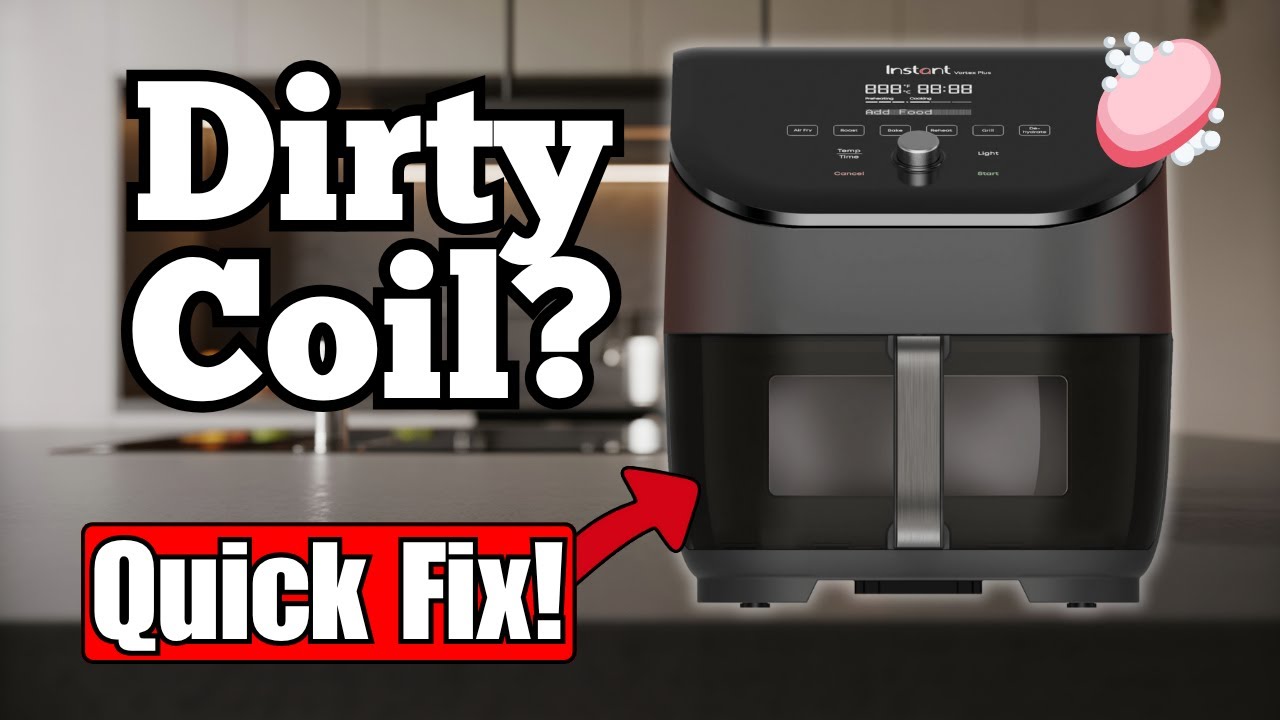 Is Your Instant Vortex Air Fryer Coil Dirty? Quick Clean Guide