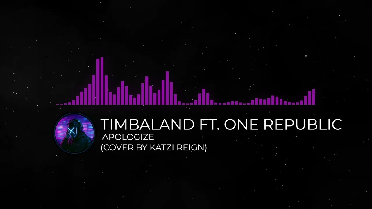 Timbaland Ft. One Republic - Apologize (Cover by Katzi Reign)