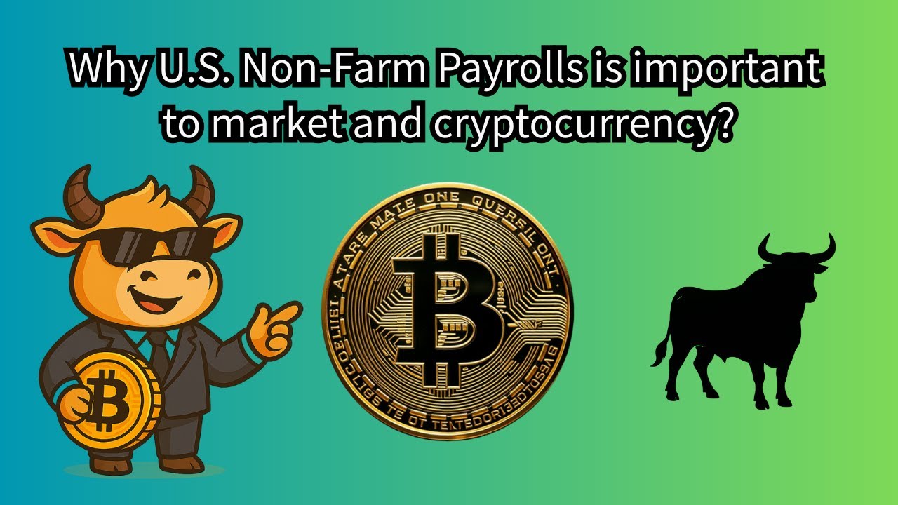 Why U.S. Non-Farm Payrolls is important to market and cryptocurrency?