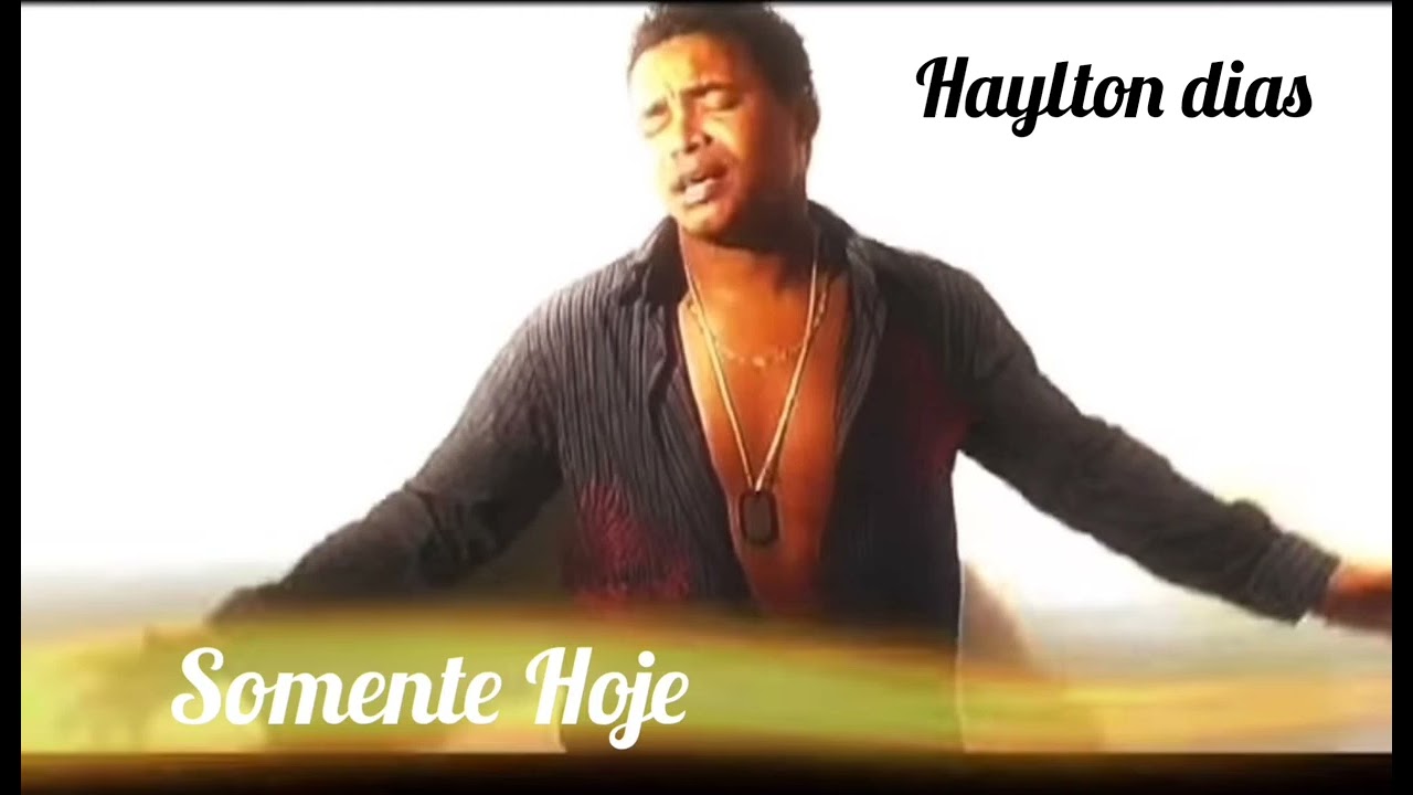 Haylton Dias - Somente Hoje