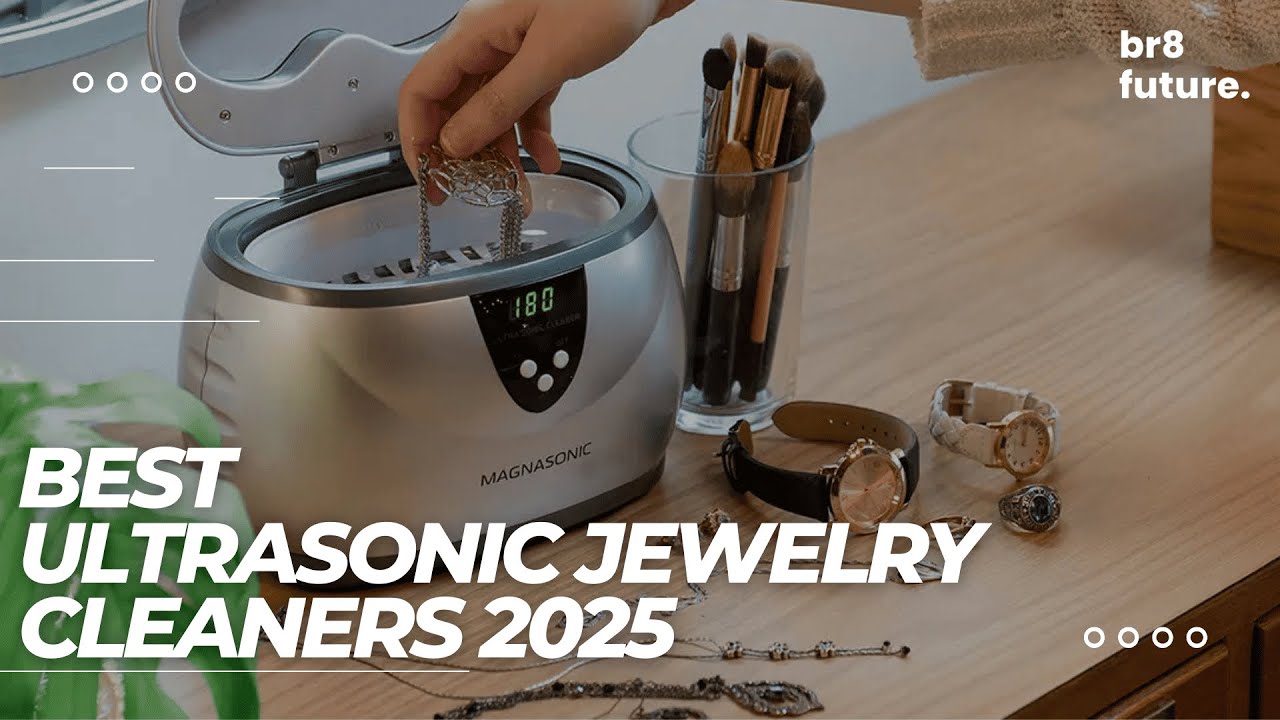 Best Ultrasonic Jewelry Cleaners 2025 💎✨ Top 5 Best Ultrasonic Cleaner Reviews
