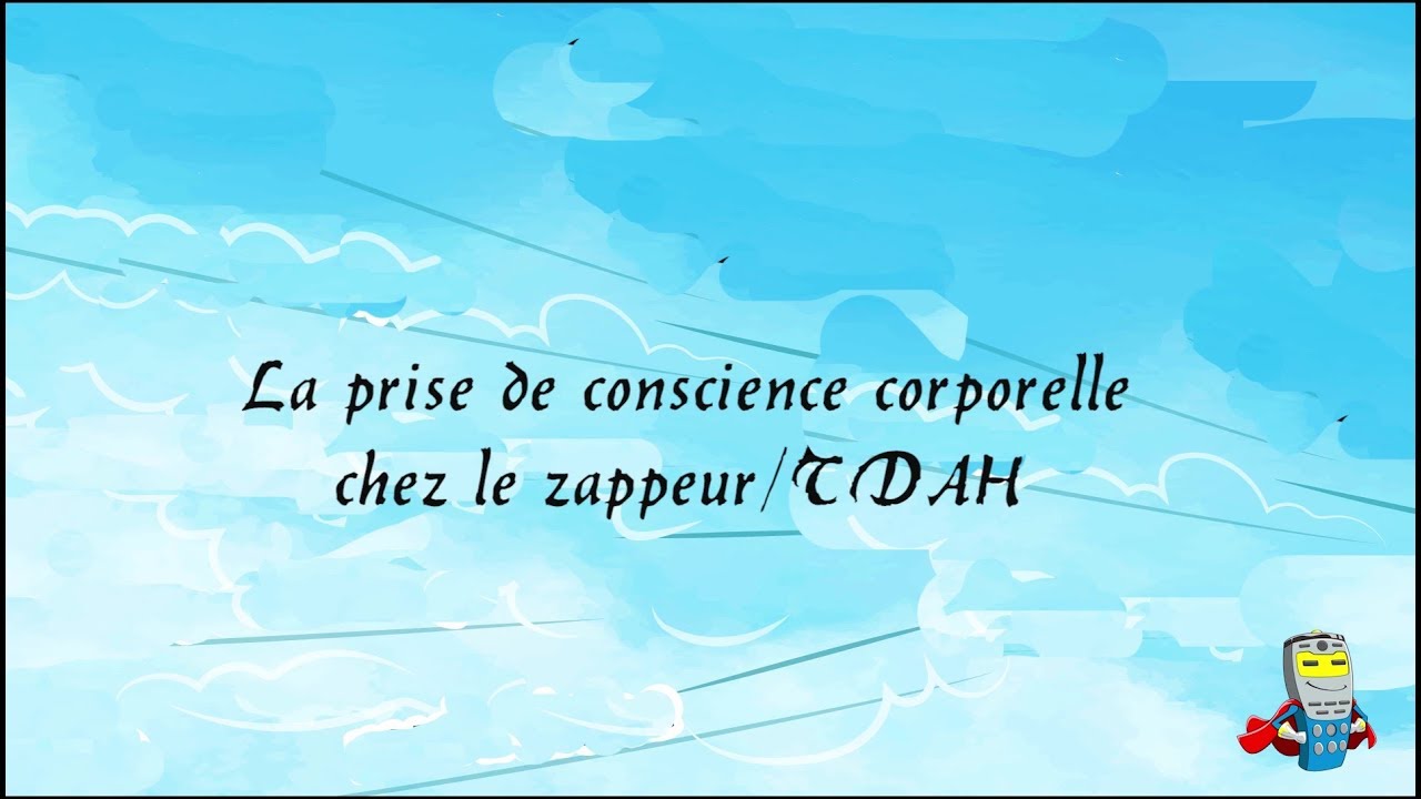 Comment développer la conscience corporelle chez la personne TDAH