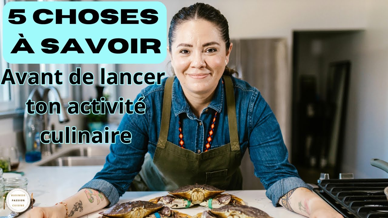 5 choses ESSENTIELLES à savoir avant de lancer ton activité culinaire à domicile