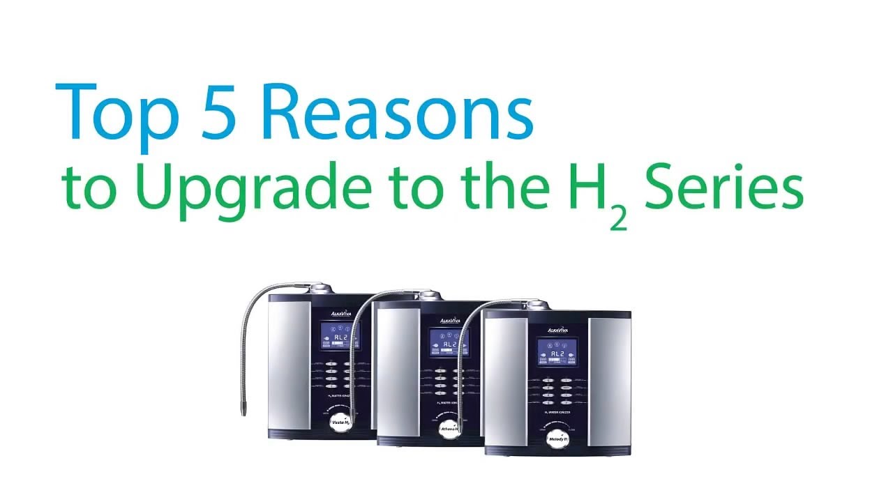 Top 5 Reasons to Upgrade Your Water Ionizer To An AlkaViva H2 Series Machine
