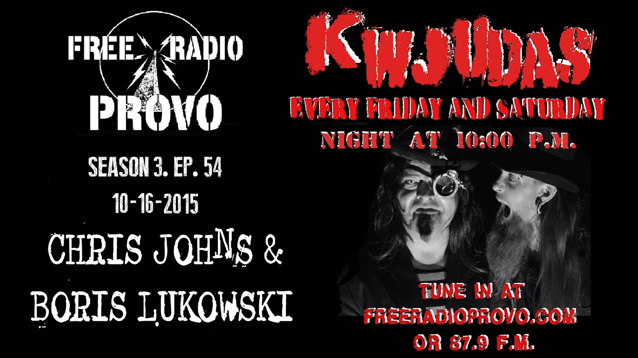 KWJUDAS - S3 E54 Chris Johns & Boris Lukowski (Full Episode) 10-16-2015
