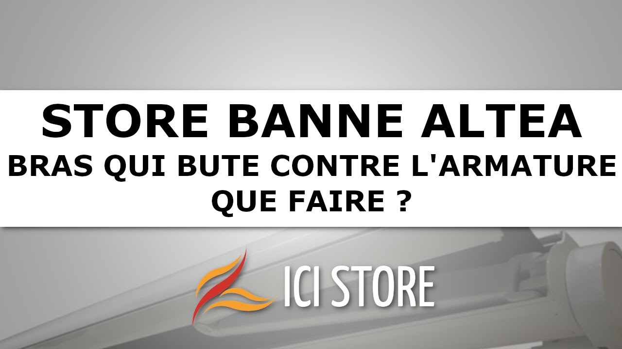 Store banne Altea : que faire quand un bras touche l&rsquo;armature ?