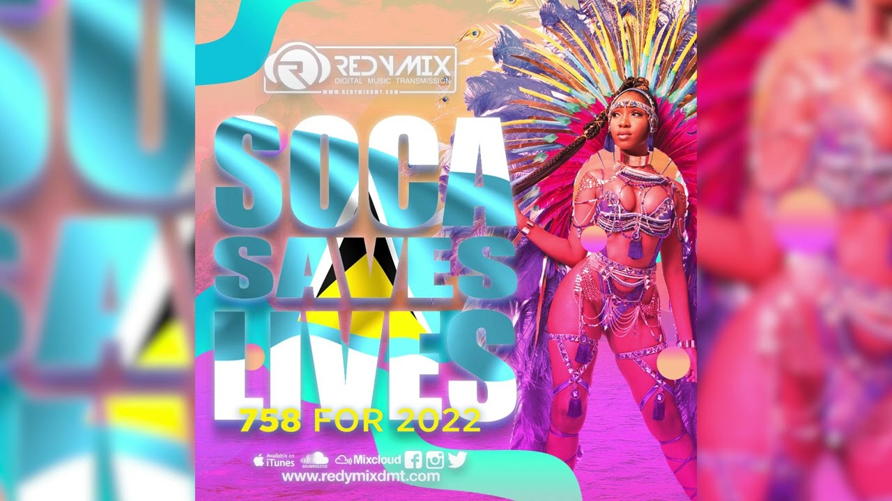 ST LUCIA SOCA 2022- SOCA SAVES LIVES 758 EDITION (SOCA/ DENNERY SEGEMENT)