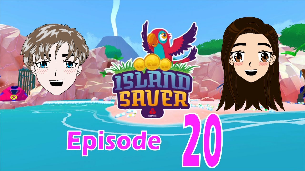 Island Saver - Ep 20 - WE TRULY ARE AN ISLAND SAVER