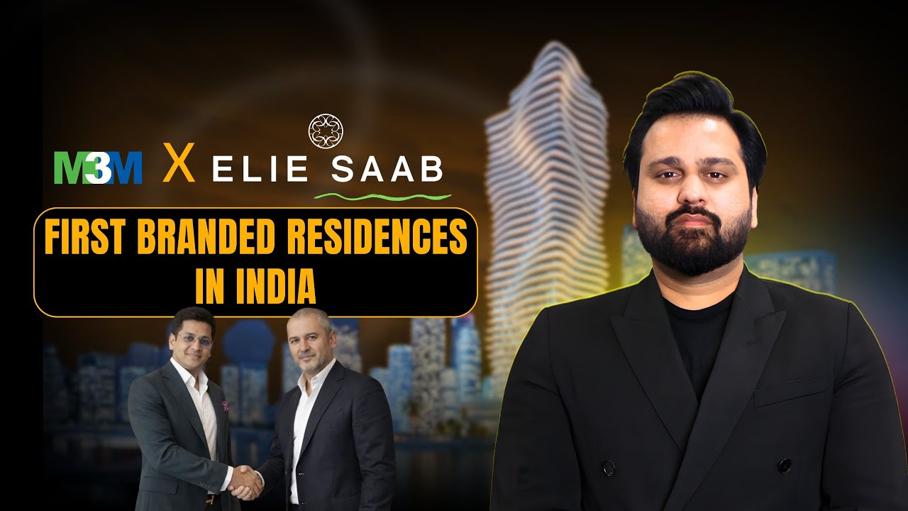 Elie Saab&rsquo;s First Branded Residences in India | M3M Ultra Luxury on Dwarka Expressway #m3mxeliesaab
