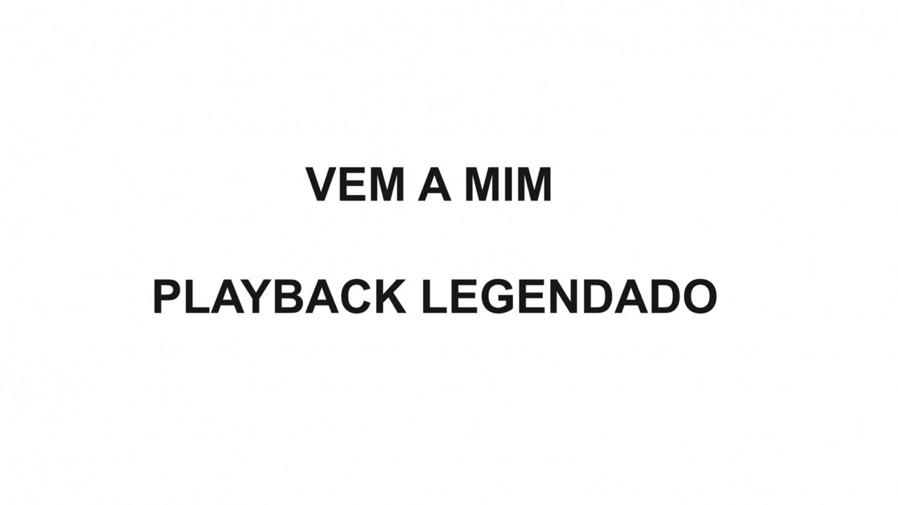 Vem a mim - playback legendado - arautos do rei