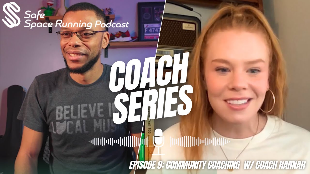 Safe Space Running Podcast Coach Series Ep 9 - Community Coaching w/ Hannah