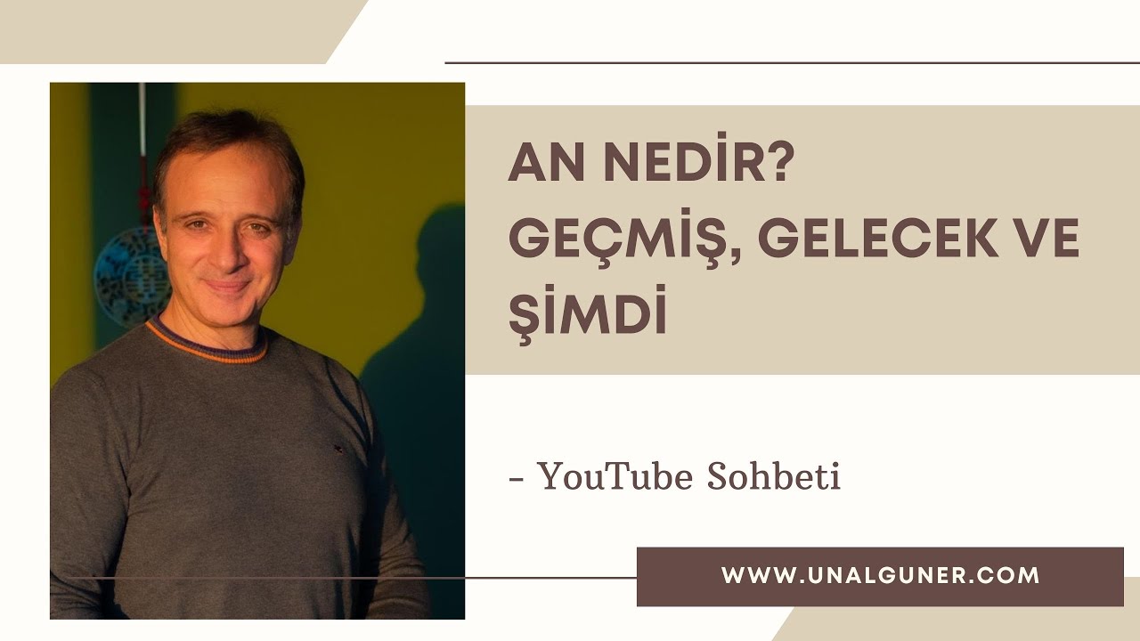 AN Nedir? Geçmiş, Gelecek ve Şimdi