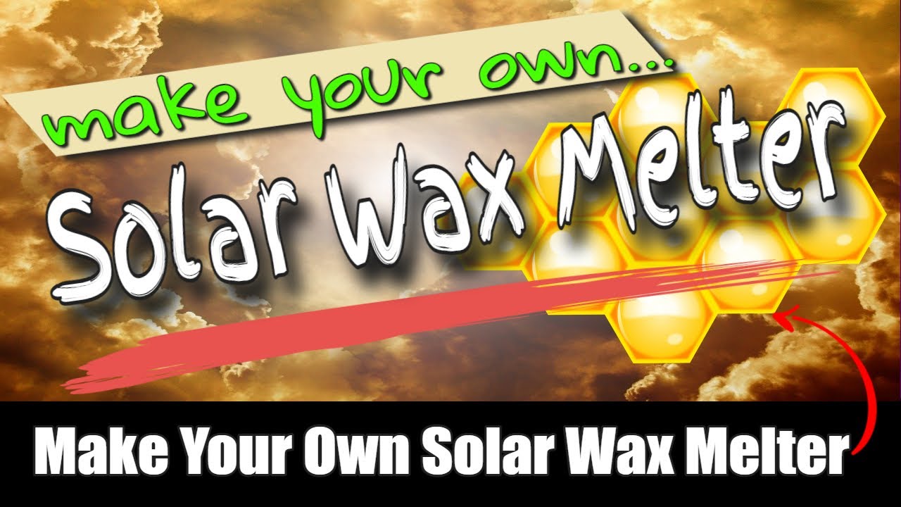 Easy Solar Wax Melter - Build Your Own #solarwaxmelter #processingwax