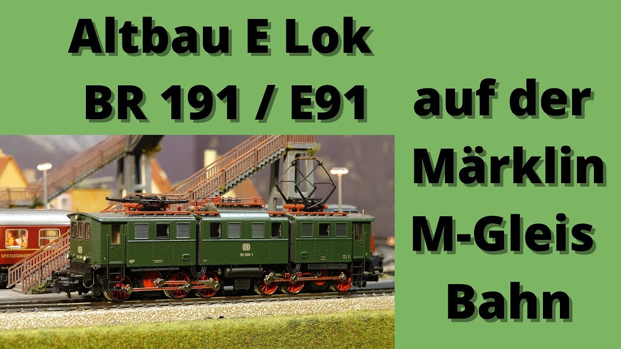 Atlbau E Lok E91 / BR 191, auf der M&auml;rklin M-Gleis Bahn