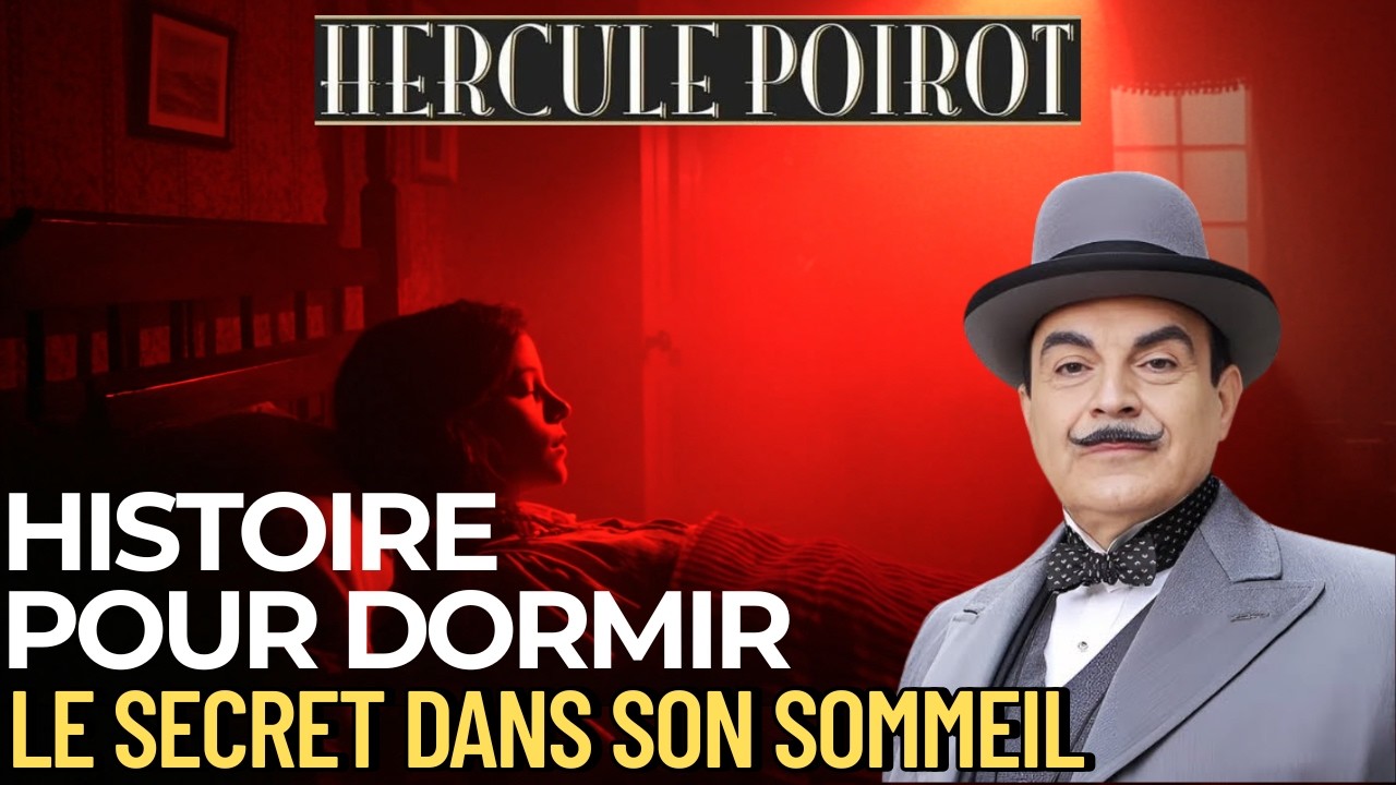 Hercule Poirot et Le Secret dans son Sommeil | Une histoire d’Agatha Christie