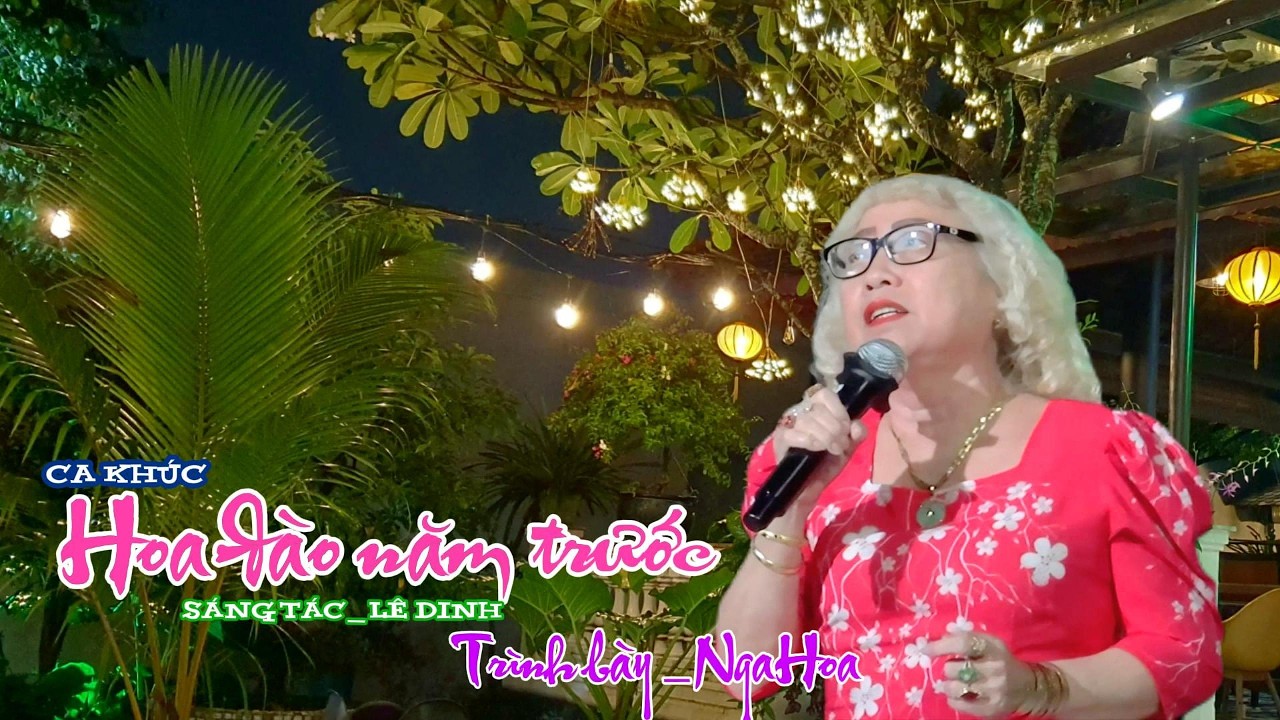Hoa đào năm trước _ Sáng tác Lê Dinh _ Trình bày Nga Hoa