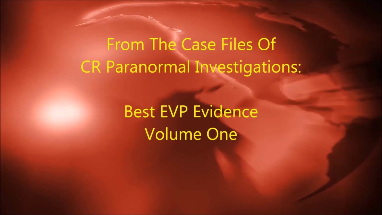 CR Paranormal Investigations - Best EVP Evidence Volume One