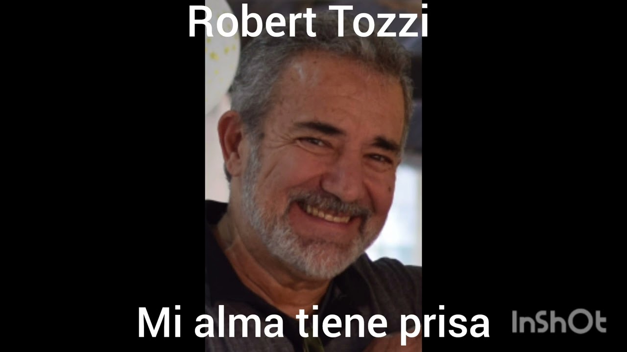 Mí alma tiene prisa. Robert Tozzi 