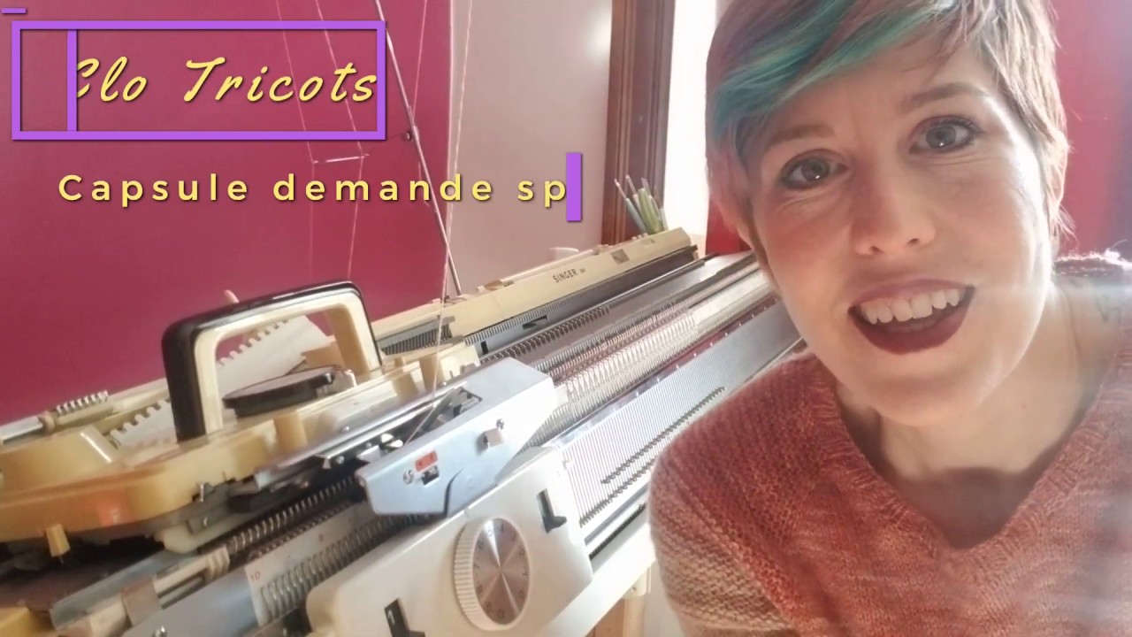 Capsule demande spéciale - Machine à tricoter